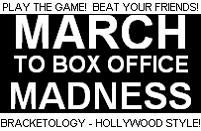 March to Box Office Madness 2011 Final Results – UPDATE!