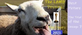 The Lamb Devours the Oscars 2021 – Best Picture – The Trial of the Chicago 7