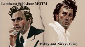 Lambcast #690  Mikey and Nicky June MOTM