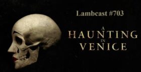 Lambcast #703   A Haunting in Venice