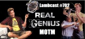 Lambcast #702   Real Genius MOTM