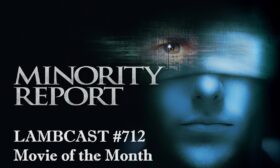 Lambcast #712   Minority Report – MOTM