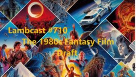 Lambcast #710  80s Fantasy Film Draft