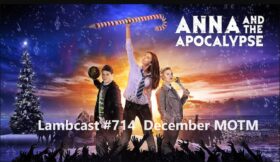 Lambcast #714 Anna and the Apocalypse-December MOTM