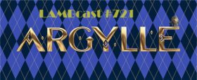 Lambcast #721   Argylle