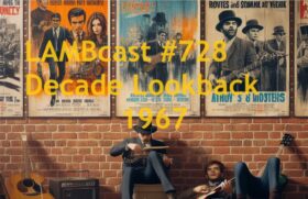 Lambcast #727   Decade Lookback 1967