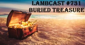 Lambcast #731   Buried Treasure