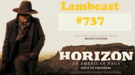 Lambcast #737   Horizon  An American Saga Chapter 1