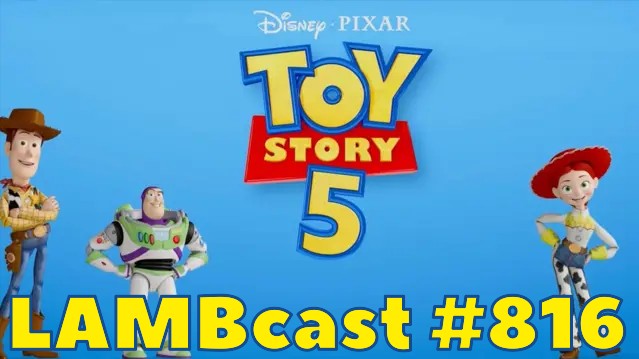Lambcast #816  “Toy Story 5”