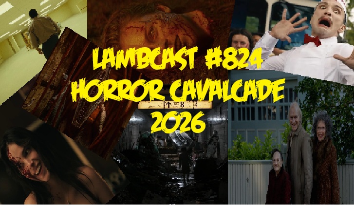 Lambcast #824 Horror Cavalcade 2026