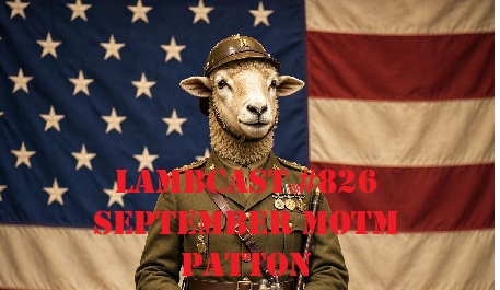 Lambcast #826  Patton (1970) September MOTM